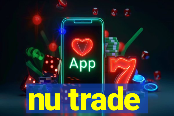 nu trade